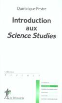 Couverture du livre « Introduction aux Science Studies » de Dominique Pestre aux éditions La Decouverte