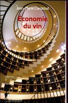 Couverture du livre « Économie du vin » de Jean-Marie Cardebat aux éditions La Decouverte
