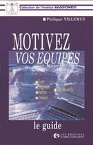 Couverture du livre « Motiver vos équipes : Fixer - Négocier - Suivre - Évaluer les objectifs » de Philippe Villemus aux éditions Organisation