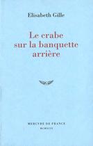 Couverture du livre « Le crabe sur la banquette arriere » de Elisabeth Gille aux éditions Mercure De France