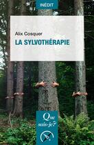 Couverture du livre « La sylvothérapie » de Alix Cosquer aux éditions Que Sais-je ?