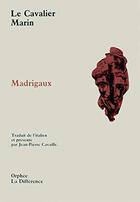 Couverture du livre « Madrigaux » de Le Cavalier Marin aux éditions La Difference
