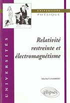 Couverture du livre « Relativite restreinte et electromagnetisme » de Michel Lambert aux éditions Ellipses
