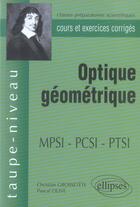Couverture du livre « Optique geometrique - mpsi - pcsi - ptsi » de Grossetete/Olive aux éditions Ellipses