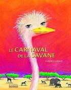 Couverture du livre « Le carnaval de la savane » de Florence Guiraud aux éditions La Martiniere Jeunesse