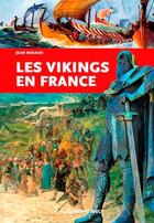 Couverture du livre « Les vikings en France » de Jean-Luc Petitrenaud aux éditions Ouest France