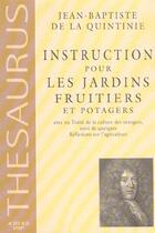 Couverture du livre « Instruction pour les jardins fruitiers et potagers » de Jean De La Quintinie aux éditions Actes Sud
