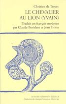 Couverture du livre « Le chevalier au lion : Yvain » de Chrétien De Troyes aux éditions Honore Champion