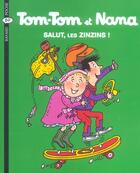 Couverture du livre « Tom-Tom et Nana T.18 ; salut les zinzins ! » de Bernadette Despres et Jacqueline Cohen aux éditions Bayard Jeunesse
