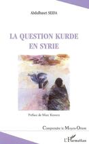 Couverture du livre « La question kurde en syrie » de Seida Abdulbaset aux éditions L'harmattan