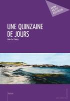 Couverture du livre « Une quinzaine de jours » de Jean-Luc Jauny aux éditions Mon Petit Editeur