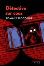 Couverture du livre « Détective sur cour » de Romain Slocombe aux éditions Syros