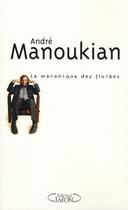 Couverture du livre « La mécanique des fluides » de Andre Manoukian aux éditions Michel Lafon