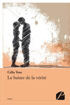 Couverture du livre « Le baiser de la verite » de Yota Celia aux éditions Editions Du Panthéon