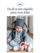 Couverture du livre « Du fil et une aiguille pour mon bébé » de Pauline Yquel aux éditions De Saxe