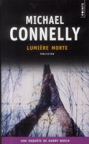 Couverture du livre « Lumière morte » de Michael Connelly aux éditions Points