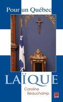 Couverture du livre « Pour un quebec laique » de Beauchamps Caroline aux éditions Les Presses De L'universite Laval (pul)