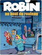 Couverture du livre « Robin Dubois Tome 20 : au bout du rouleau » de Ludo Borecki et Bob De Groot et Turk et Miguel Diaz Vizoso aux éditions Lombard