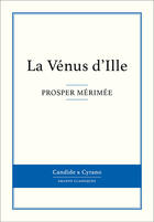 Couverture du livre « La Vénus d'Ille » de Prosper Merimee aux éditions Candide & Cyrano