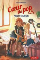 Couverture du livre « Coeur de pop Tome 2 : première chanson » de Catherine Kalengula aux éditions Play Bac