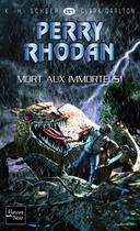 Couverture du livre « Perry Rhodan - cycle 11 ; aphilie t.26 ; mort aux immortels ! » de Clark Darlton et Karl-Herbert Scheer aux éditions 12-21