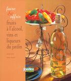 Couverture du livre « Fruits a l'alcool, vins et liqueurs du jardin » de Blin/Valery aux éditions Rustica