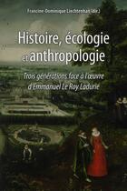 Couverture du livre « Histoire ecologie et anthropologie. » de Liechtenhan Fra aux éditions Sorbonne Universite Presses