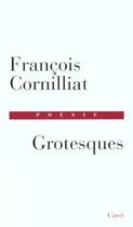 Couverture du livre « Grotesques » de Francois Cornillat aux éditions Circe