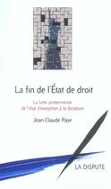 Couverture du livre « La fin de l'état de droit ; la lutte antiterroriste, de l'état d'exception à la dictature » de Jean-Claude Paye aux éditions Dispute