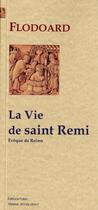 Couverture du livre « Histoire de l'église de Reims Tome 1 ; la vie de Saint Rémi, évêque de Reims » de Flodoard aux éditions Paleo