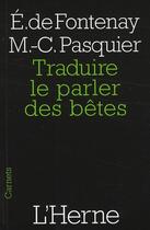 Couverture du livre « Traduire le parler des bêtes » de De Fontenay Elisabet aux éditions L'herne