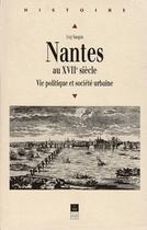 Couverture du livre « Nantes au XVIIe siècle : Vie politique et société urbaine » de Guy Saupin aux éditions Pu De Rennes