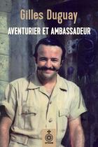 Couverture du livre « Aventurier et ambassadeur » de Gilles Duguay aux éditions Septentrion