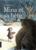 Couverture du livre « Mina et sa bête » de Caroline Merola aux éditions La Courte Echelle