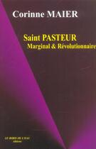 Couverture du livre « Saint Pasteur Marginal et Révolutionnaire » de Corinne Maier aux éditions Bord De L'eau