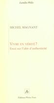 Couverture du livre « Vivre en verite » de Magnant Michel aux éditions Pleins Feux