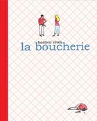 Couverture du livre « La boucherie » de Bastien Vives aux éditions Vraoum