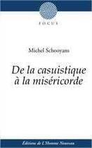 Couverture du livre « De la casuistique a la misericorde » de Schooyans Michel aux éditions L'homme Nouveau