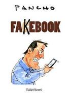 Couverture du livre « Fakebook : toute ce que l'on ne vous dit pas » de Pancho/. aux éditions Baker Street