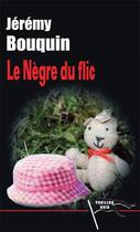 Couverture du livre « Le nègre du flic » de Jeremy Bouquin aux éditions Pavillon Noir