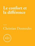 Couverture du livre « Le confort et la différence : les prix littéraires au Québec » de Christian Desmeules aux éditions Atelier 10