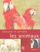 Couverture du livre « Dessiner et peindre les animaux » de Friend Trudy aux éditions Taschen