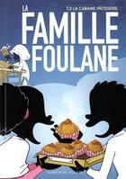 Couverture du livre « La famille Foulane Tome 3 : la cabane pâtisserie » de Noredine Allam aux éditions Bdouin