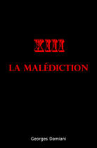 Couverture du livre « La malédiction du XIII » de Georges Damiani aux éditions Librinova