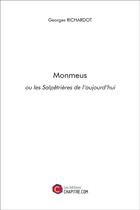 Couverture du livre « Monmeus ou les Salpêtrières de l'aujourd'hui » de Georges Richardot aux éditions Chapitre.com