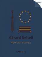 Couverture du livre « Mort d'un lobbyiste » de Gerard Delteil aux éditions Epoints