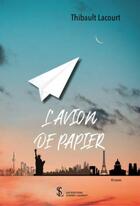 Couverture du livre « L'avion de papier » de Thibault Lacourt aux éditions Sydney Laurent