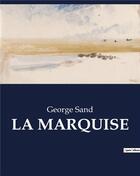 Couverture du livre « LA MARQUISE » de George Sand aux éditions Culturea