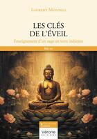 Couverture du livre « Les clés de l'éveil : Enseignement d'un sage en terre indienne » de Laurent Montels aux éditions Verone