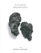 Couverture du livre « Fictional archeology » de Daniel Arsham aux éditions Dilecta